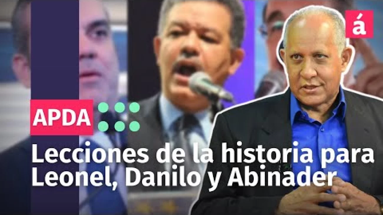 Lecciones De La Historia Para Leonel Danilo Medina Y Luis Abinader