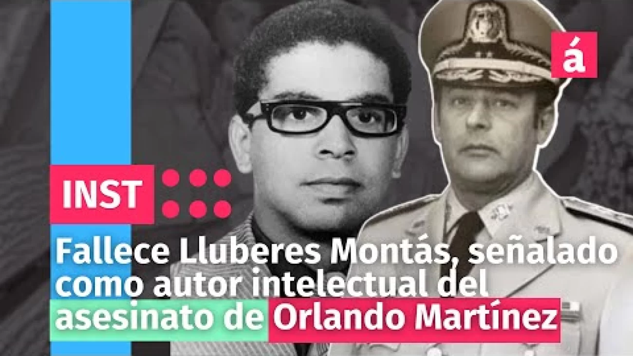 Fallece Lluberes Montás señalado como autor intelectual del asesinato