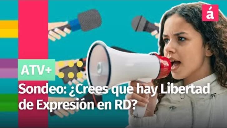 Sondeo: ¿Crees que hay Libertad de Expresión en República Dominicana?