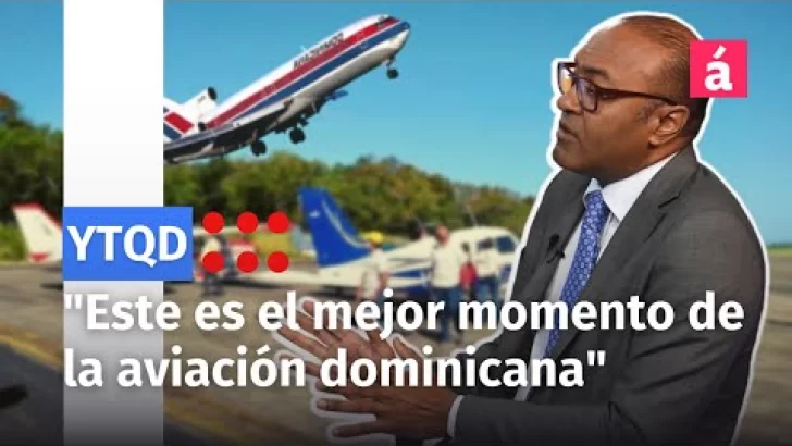 “Este es el mejor momento de la aviación dominicana”, sostiene Danilo Rosario Jiménez