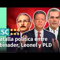 ¿Cómo será la batalla política entre Luis Abinader, Leonel y el candidato del PLD?
