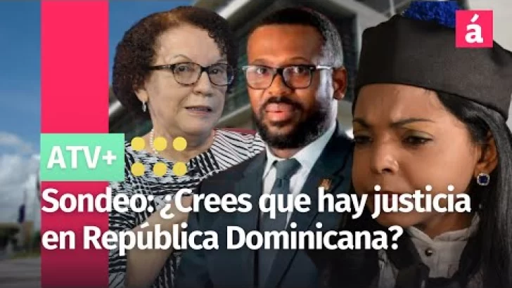 Sondeo: ¿Crees que hay justicia en República Dominicana?