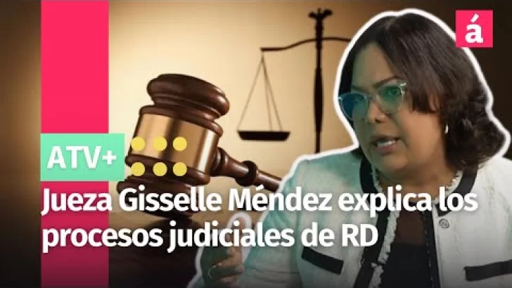 Jueza Gisselle Méndez explica los procesos judiciales de RD