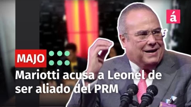 Mariotti acusa a Leonel de ser aliado del PRM, de no saber perder y dividir al PLD