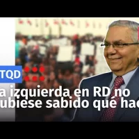 Si la izquierda hubiese alcanzado el poder en RD no hubiese sabido qué hacer, afirma Arismendi Díaz