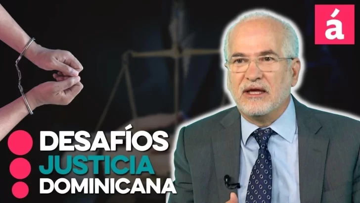 ¿Cuáles son los desafíos del sistema judicial dominicano?