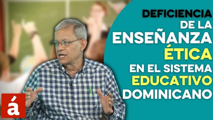 Deficiencias de la enseñanza ética en el sistema educativo dominicano