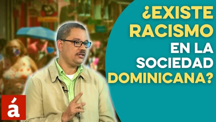 ¿Existe racismo en la sociedad dominicana?