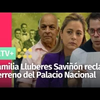 familia Lluberes Saviñón reclama terreno del Palacio Nacional