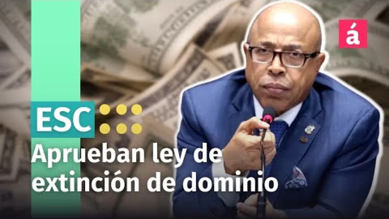 Diputados modifican y aprueban proyecto de ley de extinción de dominio