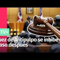 Juez de Antipulpo se inhibe del caso después de enviar mujer a juicio de fondo