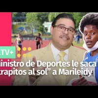 Ministro de Deportes le saca los “trapitos al sol” a Marileidy Paulino
