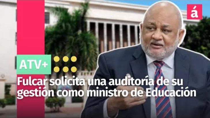 Roberto Fulcar solicita una auditoría de su gestión como ministro de Educación