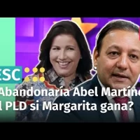 ¿Abel Martínez se iría del PLD si Danilo impone a Margarita de candidata?