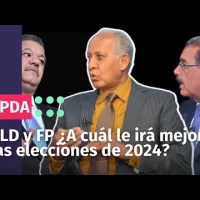 PLD y FP ¿A cuál le irá mejor en las elecciones de 2024?