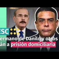 Hermano de Danilo y otros dejarán cárcel e irán a prisión domiciliaria