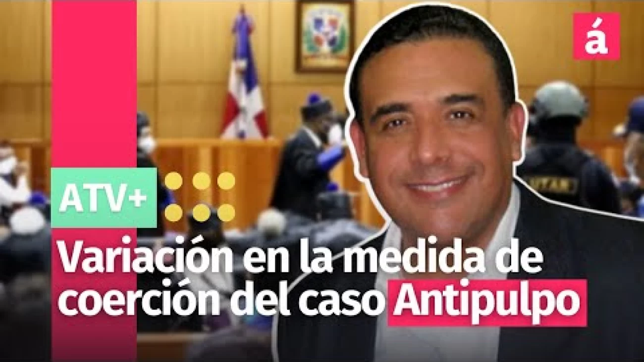 Variación de la medida de coerción de los imputados en el caso Antipulpo