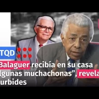 “Balaguer recibía en su casa algunas muchachonas”, revela Gil Iturbides