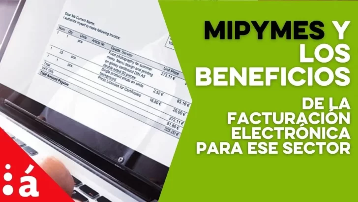 Mipymes y los beneficios de la facturación electrónica para ese sector