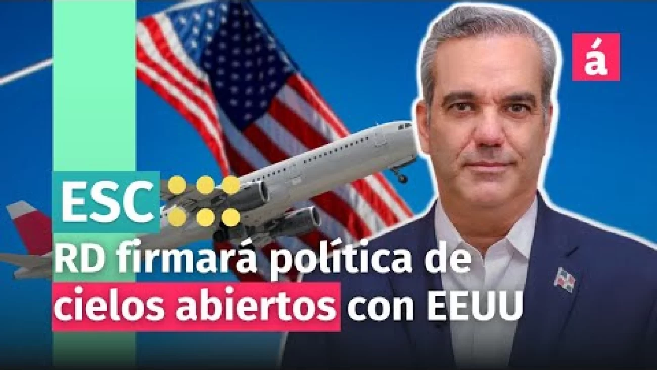 RD firmará en 60 días política de cielos abiertos con Estados Unidos ...