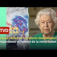 Huracán Fiona sobre la República Dominicana. Retransmisión funeral de la reina Isabel II