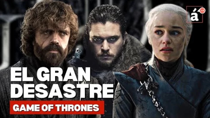 Game of Thrones: Cómo una gran serie terminó en desastre