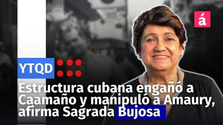 Estructura cubana engañó a Caamaño y manipuló a Amaury, afirma Sagrada Bujosa