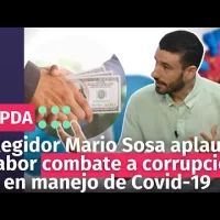 Regidor Mario Sosa aplaude labor combate a corrupción y en manejo de Covid-19