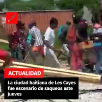 La ciudad haitiana de Les Cayes fue escenario de saqueos este jueves