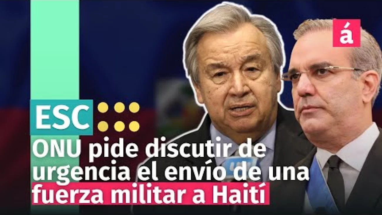 La Onu Urge Discutir El Despliegue Inmediato De Una Fuerza Militar En Haití 2953