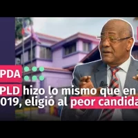 “PLD hizo lo mismo que en 2019, eligió al peor candidato”