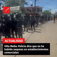 Villa Mella- Policía dice que no ha habido saqueos en establecimientos comerciales