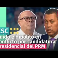 Guido e Hipólito se tiran cajas y cajones por candidatura presidencial del PRM