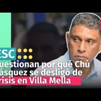¿Qué motivó a Chú Vásquez a desligarse de crisis en Villa Mella? Personalidades se preguntan
