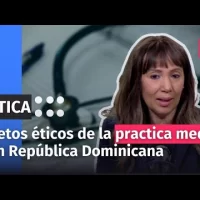 Los retos éticos de la practica medica en la sociedad dominicana