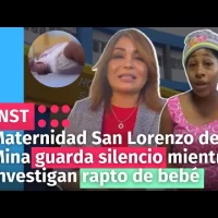 Maternidad San Lorenzo de los Mina guarda silencio mientras investigan rapto de bebé
