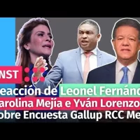 Reacción de Leonel Fernández,Carolina Mejía e Yván Lorenzo sobre Encuesta Gallup RCC Media