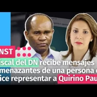 Fiscal del DN recibe mensajes amenazantes de una persona que dice representar a Quirino Paulino