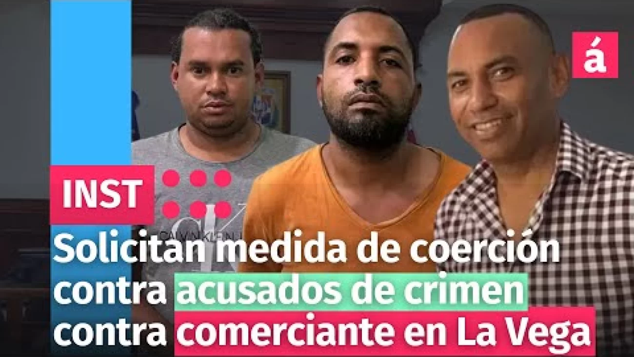 Solicitan medida de coerción contra acusados de crimen contra