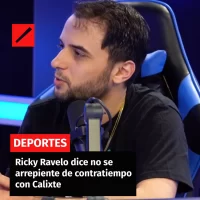 Ricky Ravelo dice no se  arrepiente de contratiempo  con Calixte
