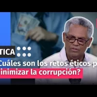 ¿Cuáles son los retos éticos para minimizar la corrupción en la sociedad dominicana?