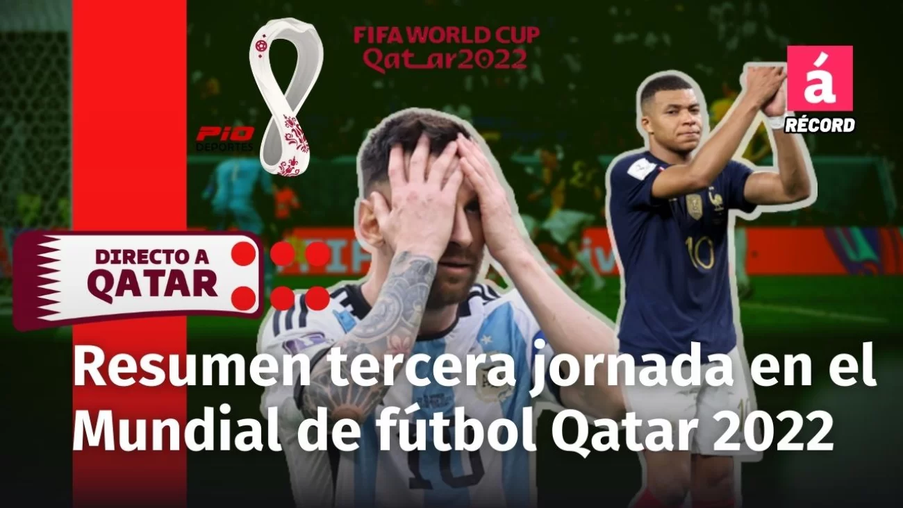 Resumen tercera jornada Mundial de Fútbol Qatar 2022