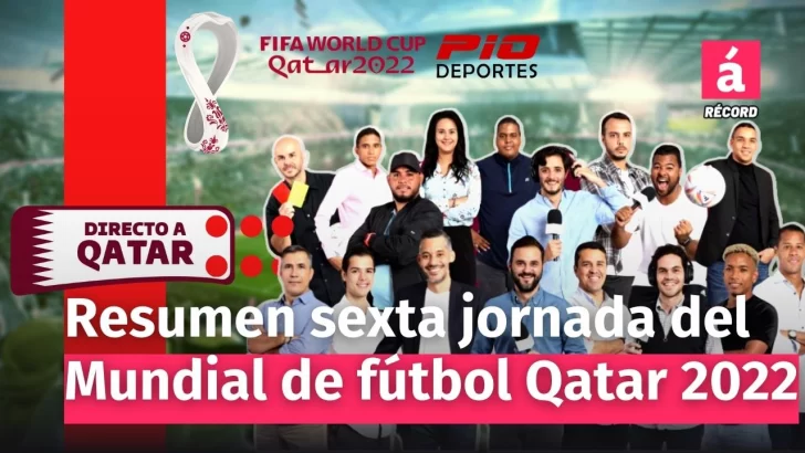 Directo al Mundial TV Show: Resumen sexta jornada Mundial de Fútbol Qatar 2022