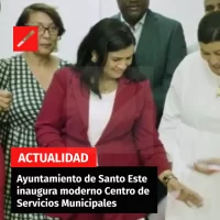 Ayuntamiento de Santo Este inaugura moderno Centro de Servicios Municipales