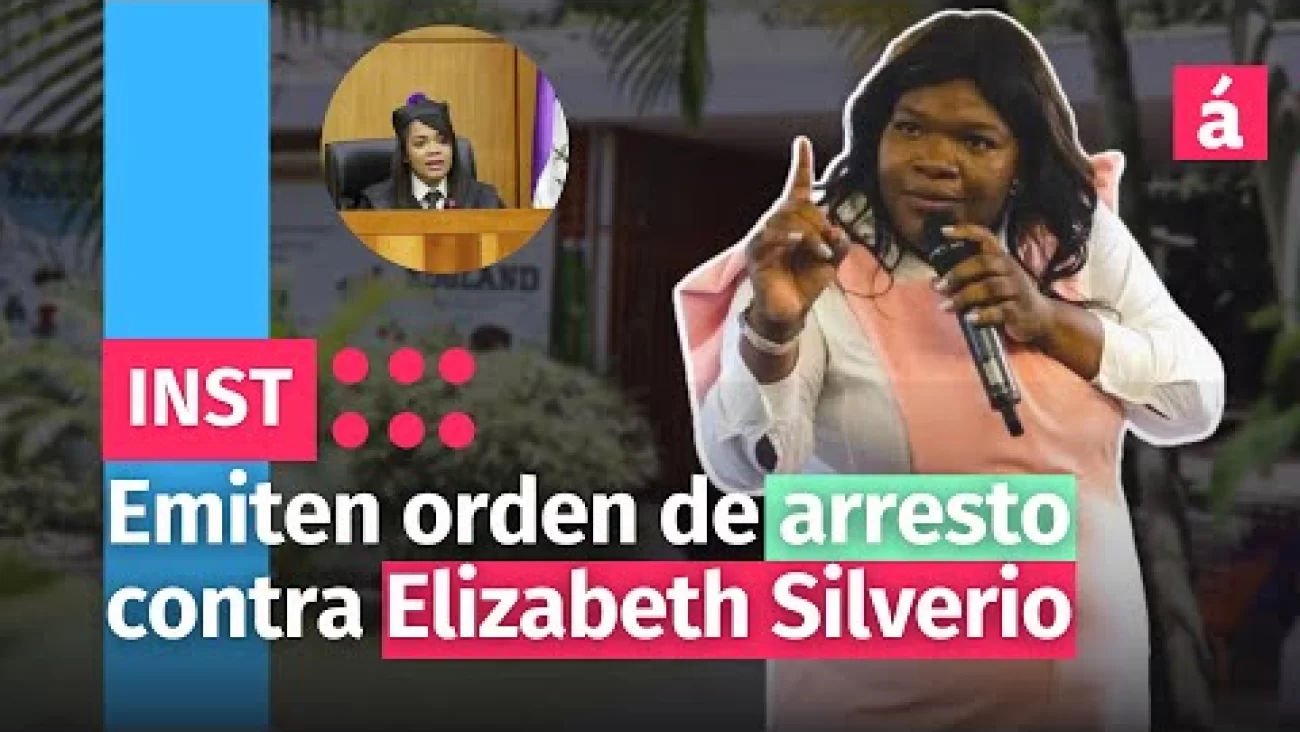 Emiten Orden De Arresto Contra Elizabeth Silverio Acentotv