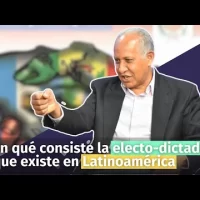 En qué consiste la electo-dictadura que existe en Latinoamérica