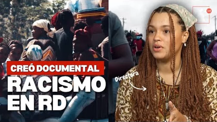 Cineasta creó documental sobre racismo en RD contra los haitianos