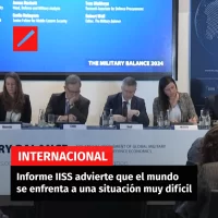 Informe IISS advierte que el mundo se enfrenta a una situación muy difícil