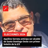 Aquilino Serrata anticipa ser alcalde de Santo Domingo Oeste con primer boletín de la JCE