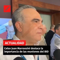 Celso Juan Marranzini destaca la  importancia de las reuniones del BID